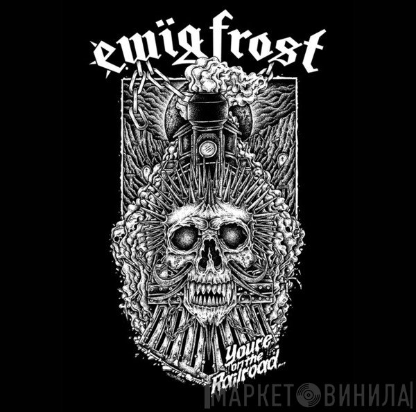 Ewig Frost - The Railroad To Hell