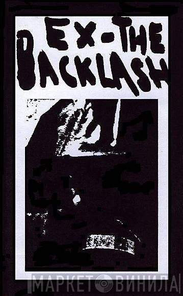  - Ex - The Backlash