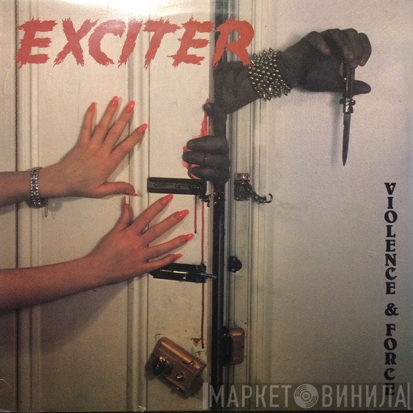 Exciter  - Violence & Force