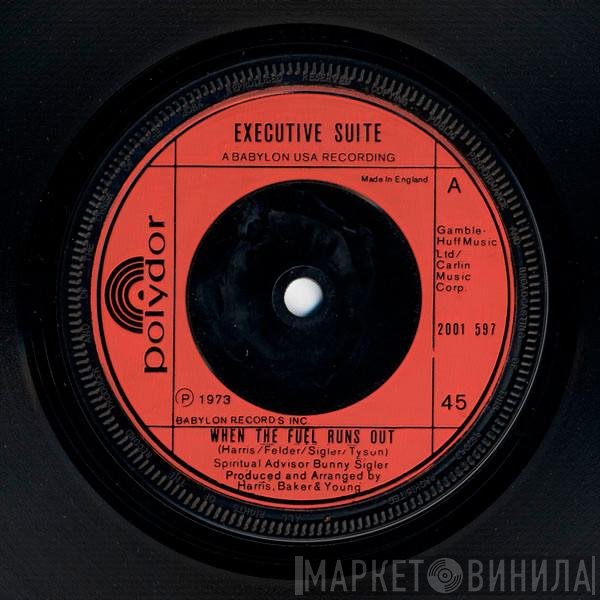 Executive Suite - When The Fuel Runs Out