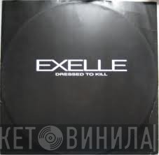 Exelle - Dressed To Kill