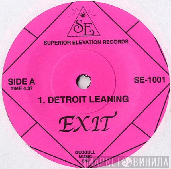 Exit  - Detroit Leaning / I Wanna Dance