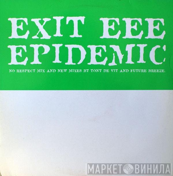 Exit EEE - Epidemic