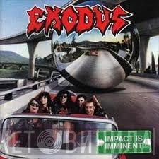 Exodus  - Impact Is Imminent