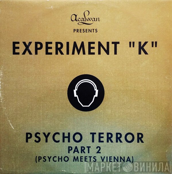 Experiment K - Psycho Terror Part 2