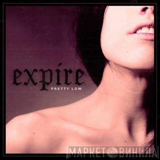 Expire   - Pretty Low