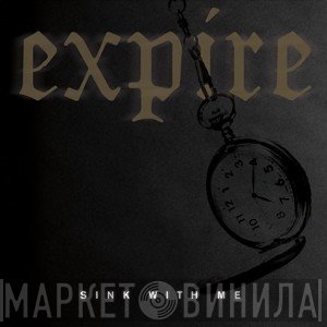 Expire   - Sink With Me