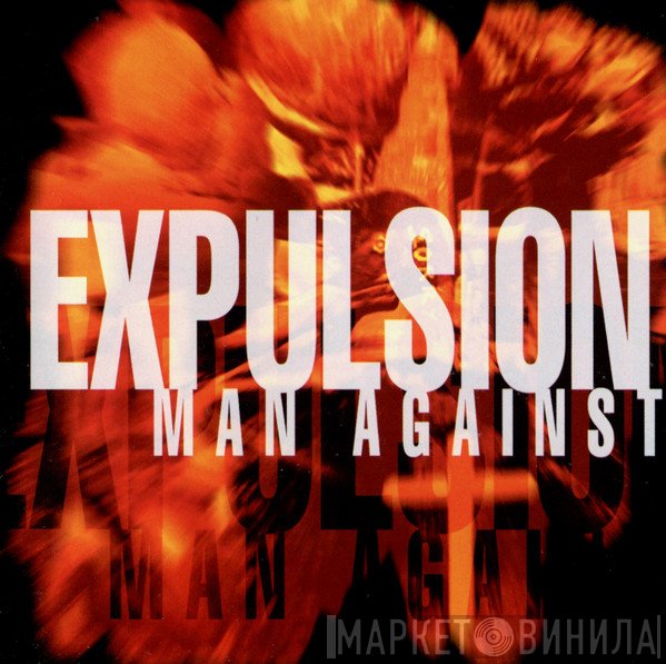Expulsion - Man Against