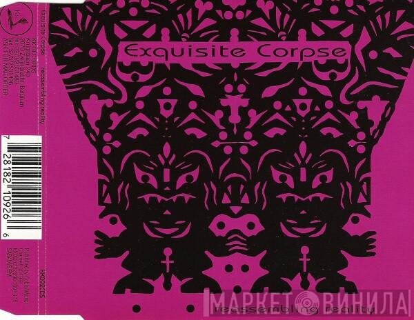 Exquisite Corpse  - Reassembling Reality