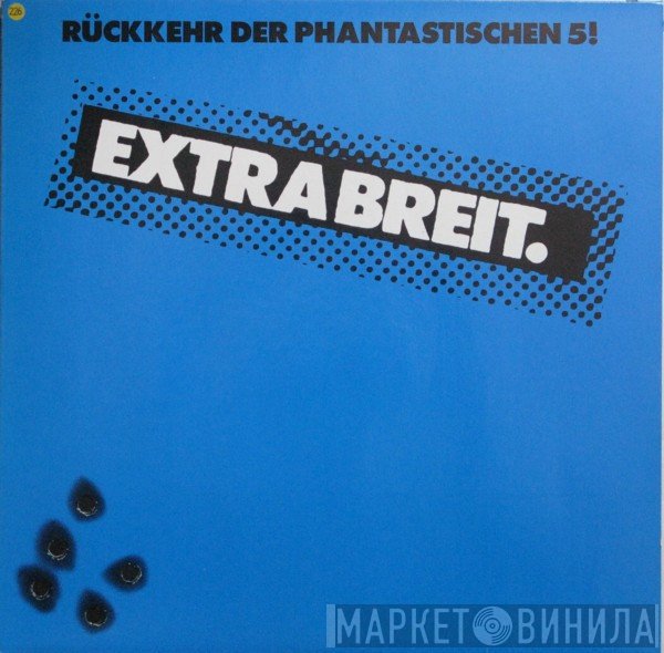 Extrabreit  - Rückkehr Der Phantastischen 5!