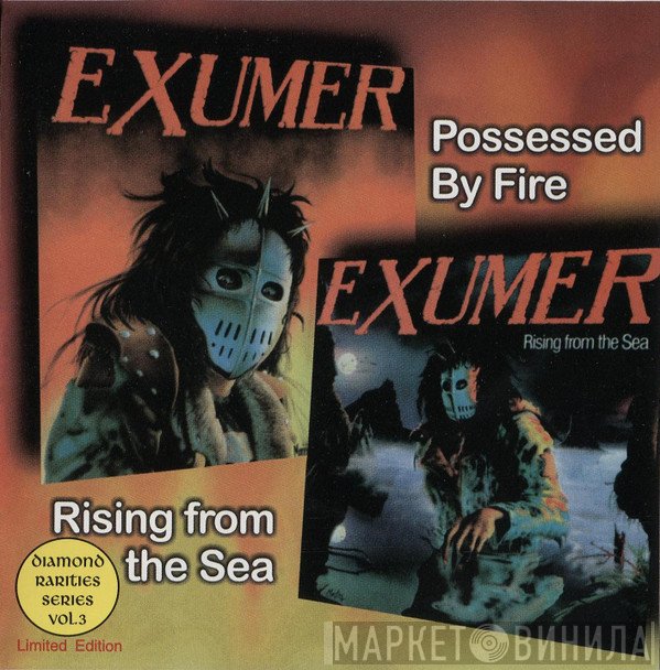 Exumer  - Possessed By Fire / Rising From The Sea