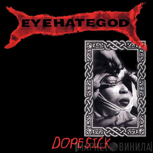 EyeHateGod  - Dopesick