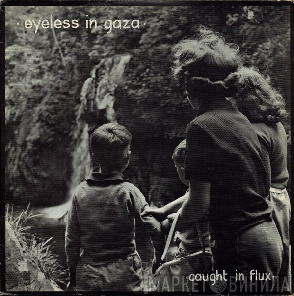 Eyeless In Gaza  - Caught In Flux