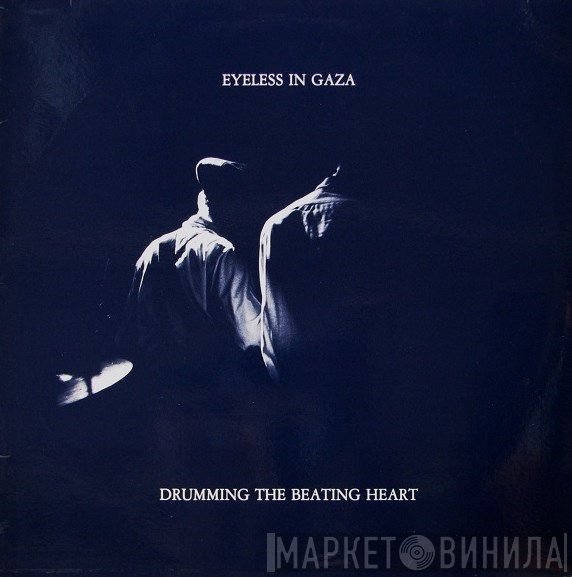 Eyeless In Gaza - Drumming The Beating Heart