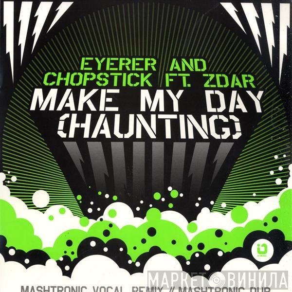 Eyerer & Chopstick, Philippe Zdar - Make My Day (Haunting) (Mashtronic Vocal Remix // Mashtronic Dub)