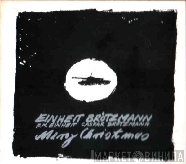 F.M. Einheit / Caspar Brötzmann  - Merry Christmas