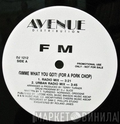 F M - Gimme What You Got! (For A Pork Chop)
