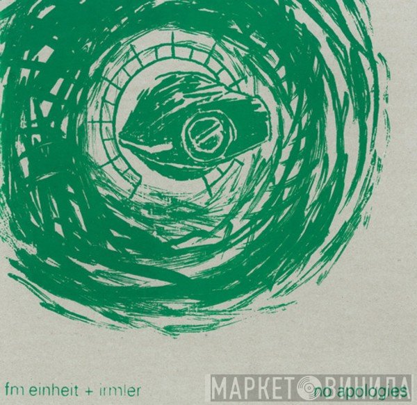 F.M. Einheit + Hans Joachim Irmler  - No Apologies