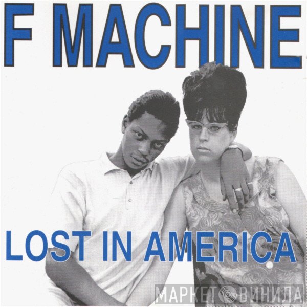 F Machine  - Lost In America