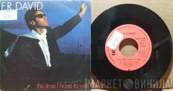 F.R. David  - This Time I Have To Win