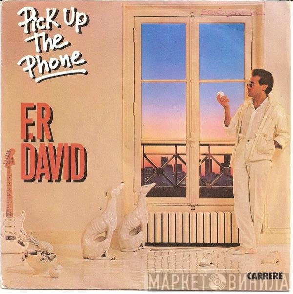 F.R. David  - Pick Up The Phone