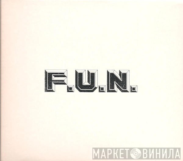  - F.U.N.
