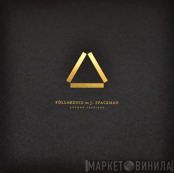 Föllakzoid Feat. J. Spaceman  - London Sessions