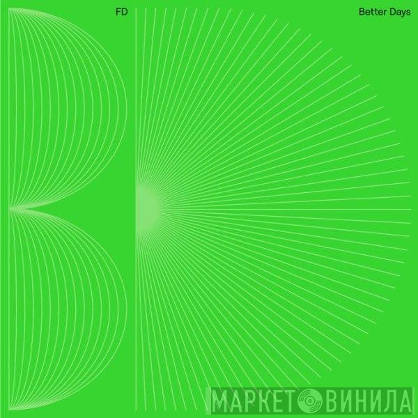 FD   - Better Days