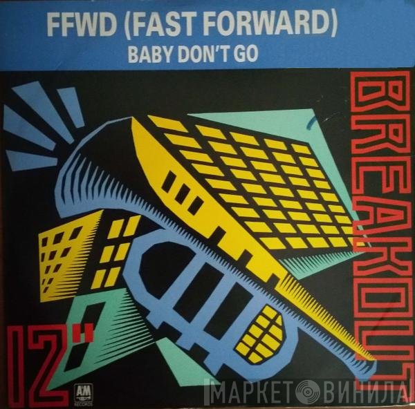 FFWD  - Baby Don't Go