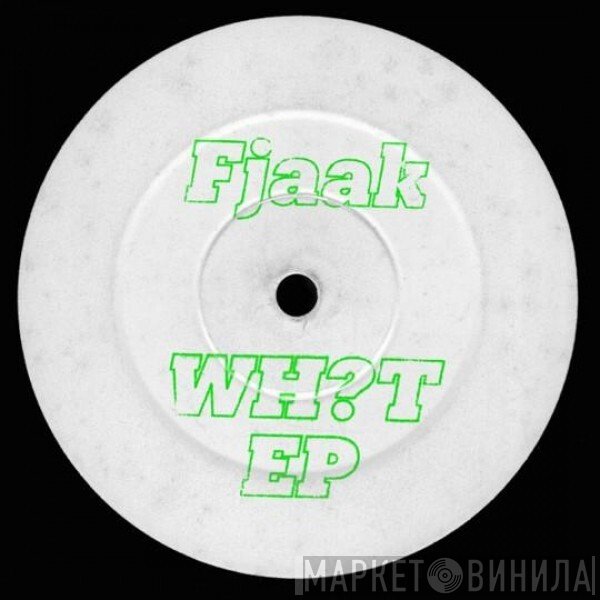 FJAAK  - Wh?t EP