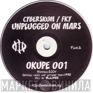 FKY, Cyberskum - Unplugged On Mars