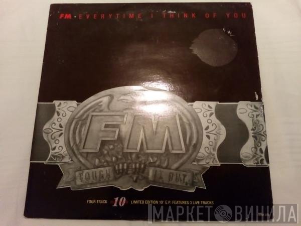 FM   - Everytime I Think Of You