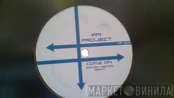FPI Project - Come On (Ramiro Nestor Remix)