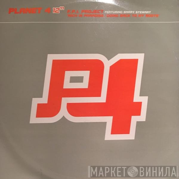 FPI Project Featuring Barry Stewart  - Rich In Paradise / Going Back To My Roots