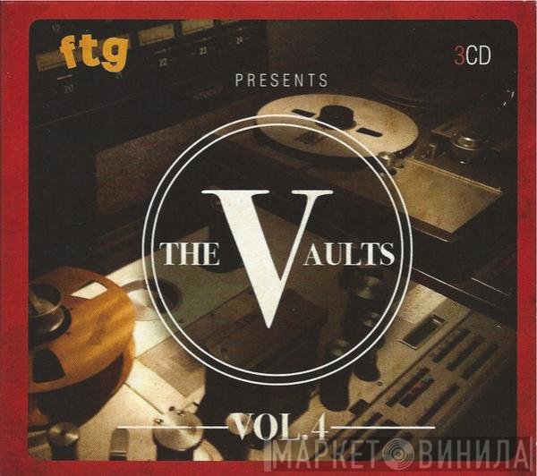 - FTG Presents The Vaults (Vol. 4)