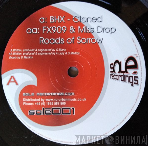 FX 909, Miss Drop, BHX Industries - Cloned / Roads Of Sorrow