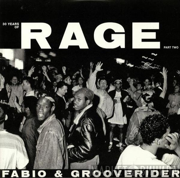 Fabio & Grooverider  - 30 Years Of Rage (Part Two)