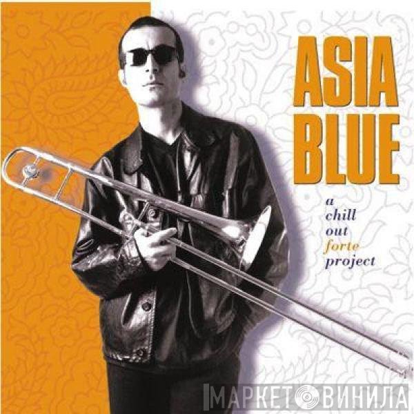 Fabio Forte - Asia Blue - A Chill Out Forte Project