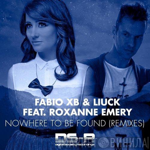 Fabio XB & Liuck Feat. Roxanne Emery  - Nowhere To Be Found (Remixes)