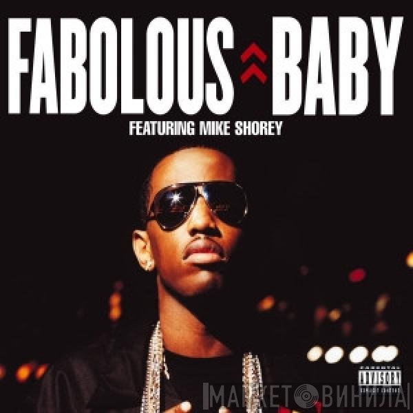 Fabolous Featuring Mike Shorey  - Baby