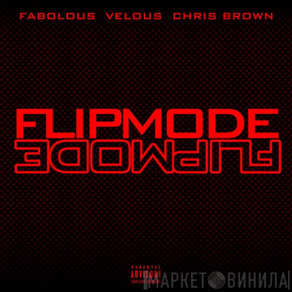 Fabolous, Velous & Chris Brown   - Flipmode
