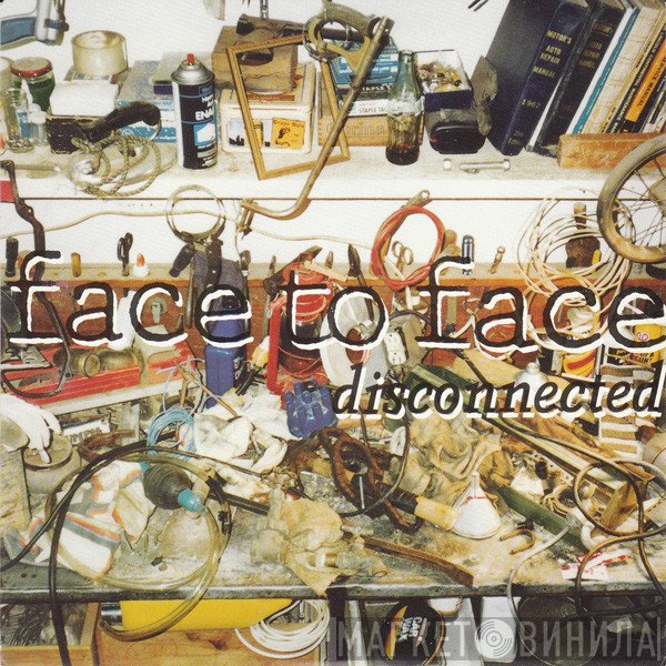 Face To Face  - Disconnected