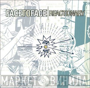 Face To Face  - Reactionary