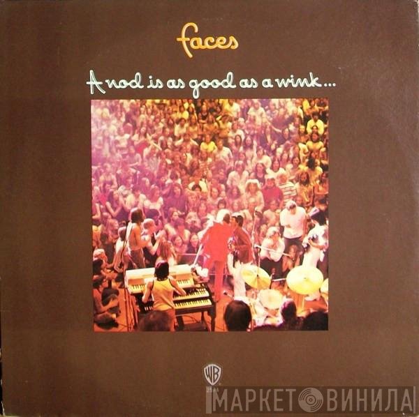Faces  - A Nod Is As Good As A Wink...To A Blind Horse