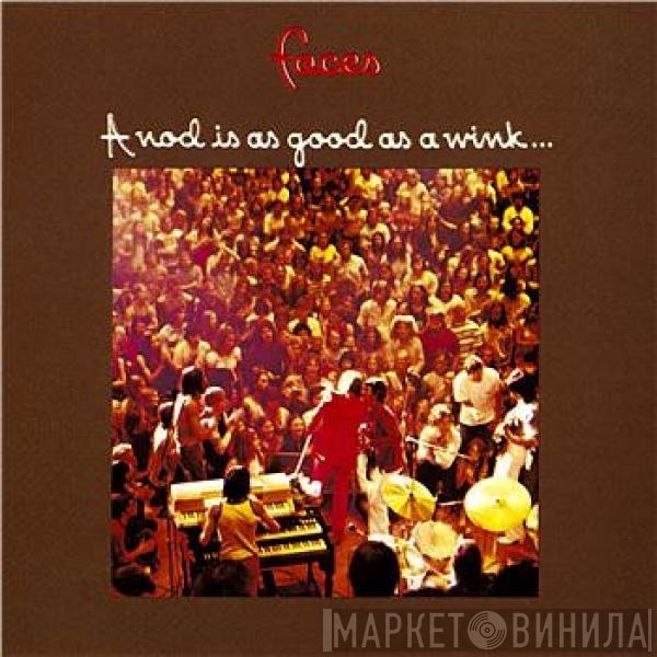Faces  - A Nod Is As Good As A Wink... To A Blind Horse