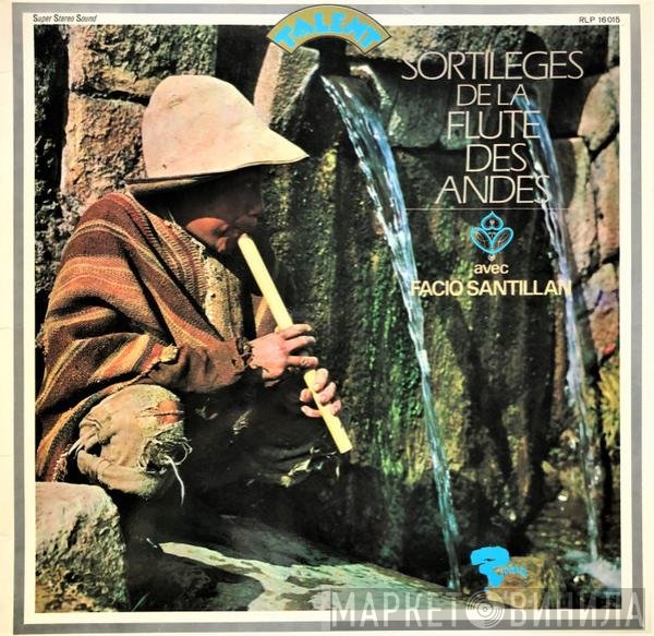 Facio Santillan - Sortileges De La Flute Des Andes