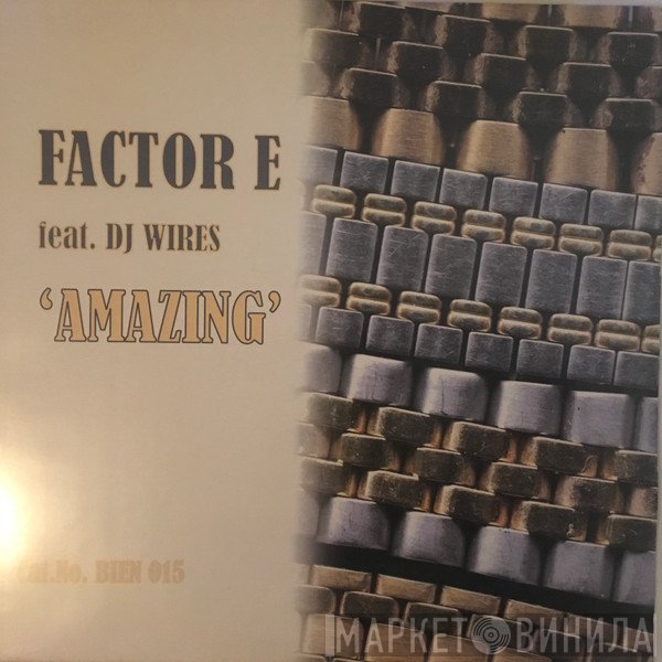 Factor E , DJ Wires - Amazing
