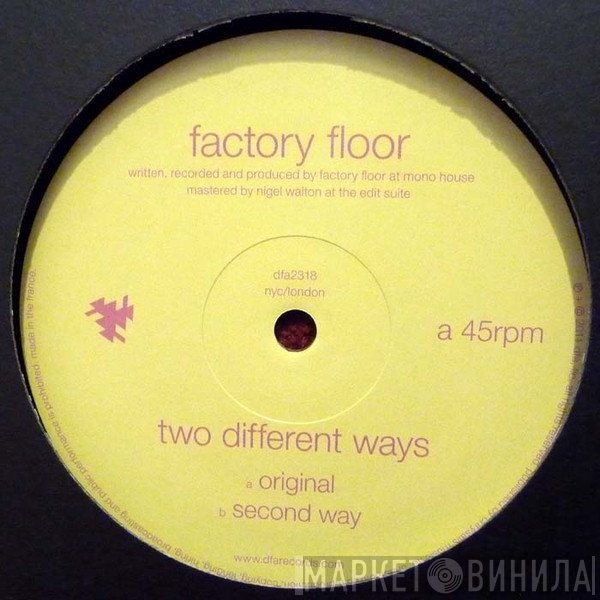 Factory Floor - Two Different Ways