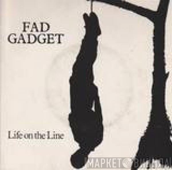 Fad Gadget  - Life On The Line
