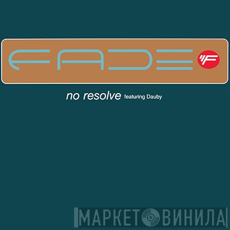 Fade Featuring Dauby  - No Resolve